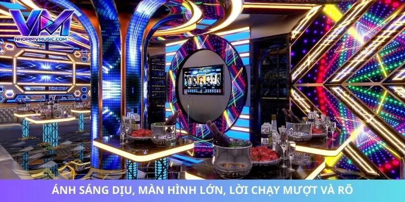 Ánh sáng dịu, màn hình lớn, lời chạy mượt và rõ