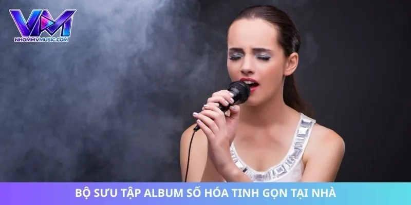 Bộ sưu tập album số hóa tinh gọn tại nhà