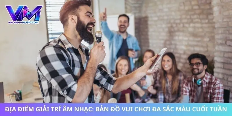 Địa Điểm Giải Trí Âm Nhạc