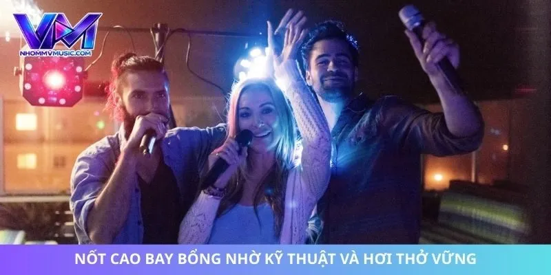 Nốt cao bay bổng nhờ kỹ thuật và hơi thở vững