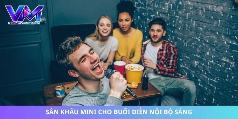 Sân khấu mini cho buổi diễn nội bộ sáng