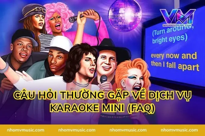 Câu hỏi thường gặp về dịch vụ karaoke mini (FAQ)
